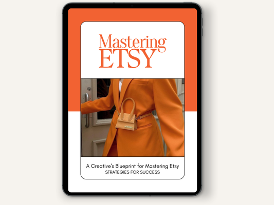 Mastering Etsy – 36-Page Guide to Building a Thriving Etsy Business